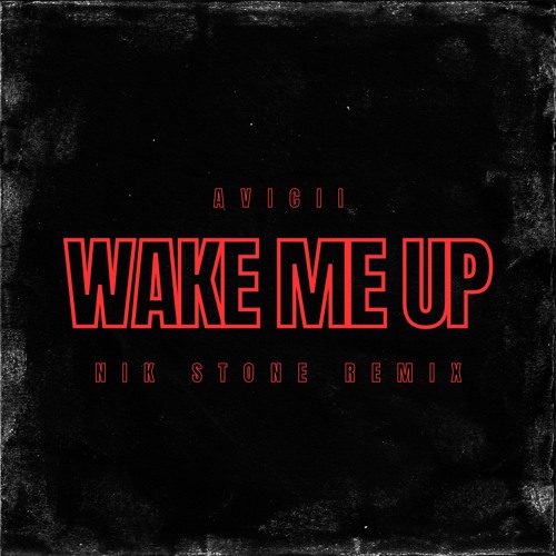 Wake Me Up (Nik Stone Remix) - Snippet