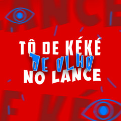 To de keke, De Olho no Lance