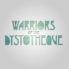 Warriors Of The Dystotheque - We Drop At Sunset