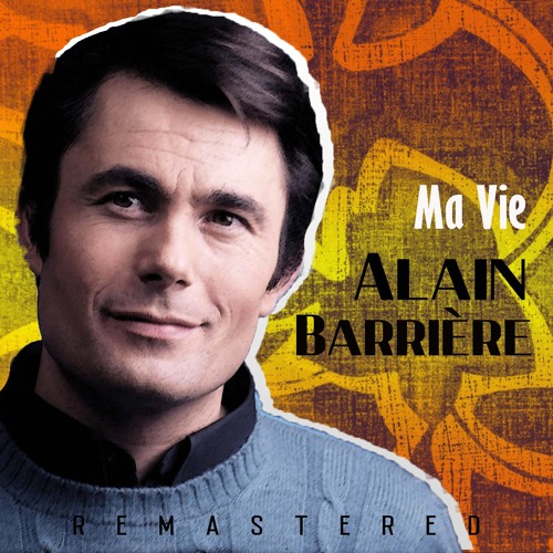 Stream Ma vie (Remastered) by Alain Barrière | Listen online for free on  SoundCloud