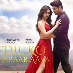 Dil Ko Karaar Aaya (slowed + Reverb) - Sidharth Shukla & Neha Sharma Neha Kakkar & YasserDesai