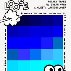 Rotary Tapes w/ Dylan Gray & guest: Jaydonclover - 18 Oct 25