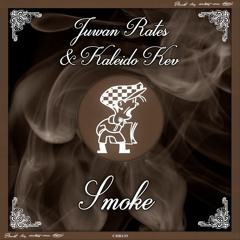 Smoke - Juwan Rates & Kaleido Kev