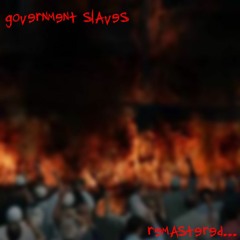Government Slaves