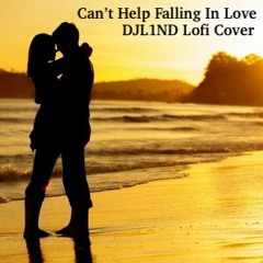 Can't Help Falling In Love (DJL1ND Lofi Cover)