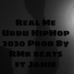 Real Me|Urdu Old School Hip Hop Song2020|prod By RMR Beats|Jamie Ahsan|
