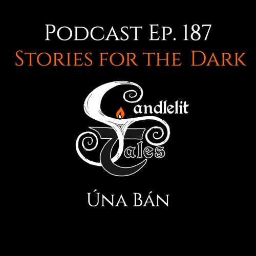 Episode 187 - Stories For The Dark - Úna Bán