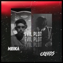 Neika & Creeds - Evil Plot [FREE DOWNLOAD!]