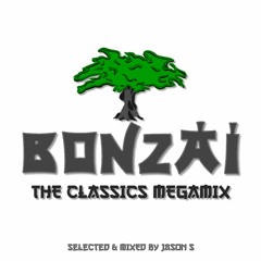 Bonzai The Classics Megamix - mixed by Jason S