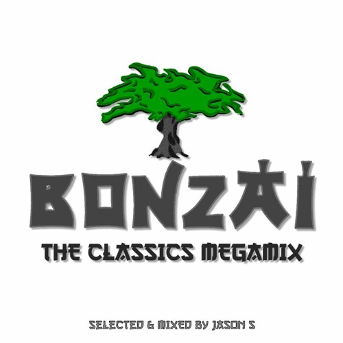Bonzai The Classics Megamix - mixed by Jason S