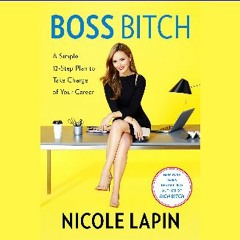 ??pdf^^ ⚡ Boss Bitch: A Simple 12-Step Plan to Take Charge of Your Career #P.D.F. DOWNLOAD^