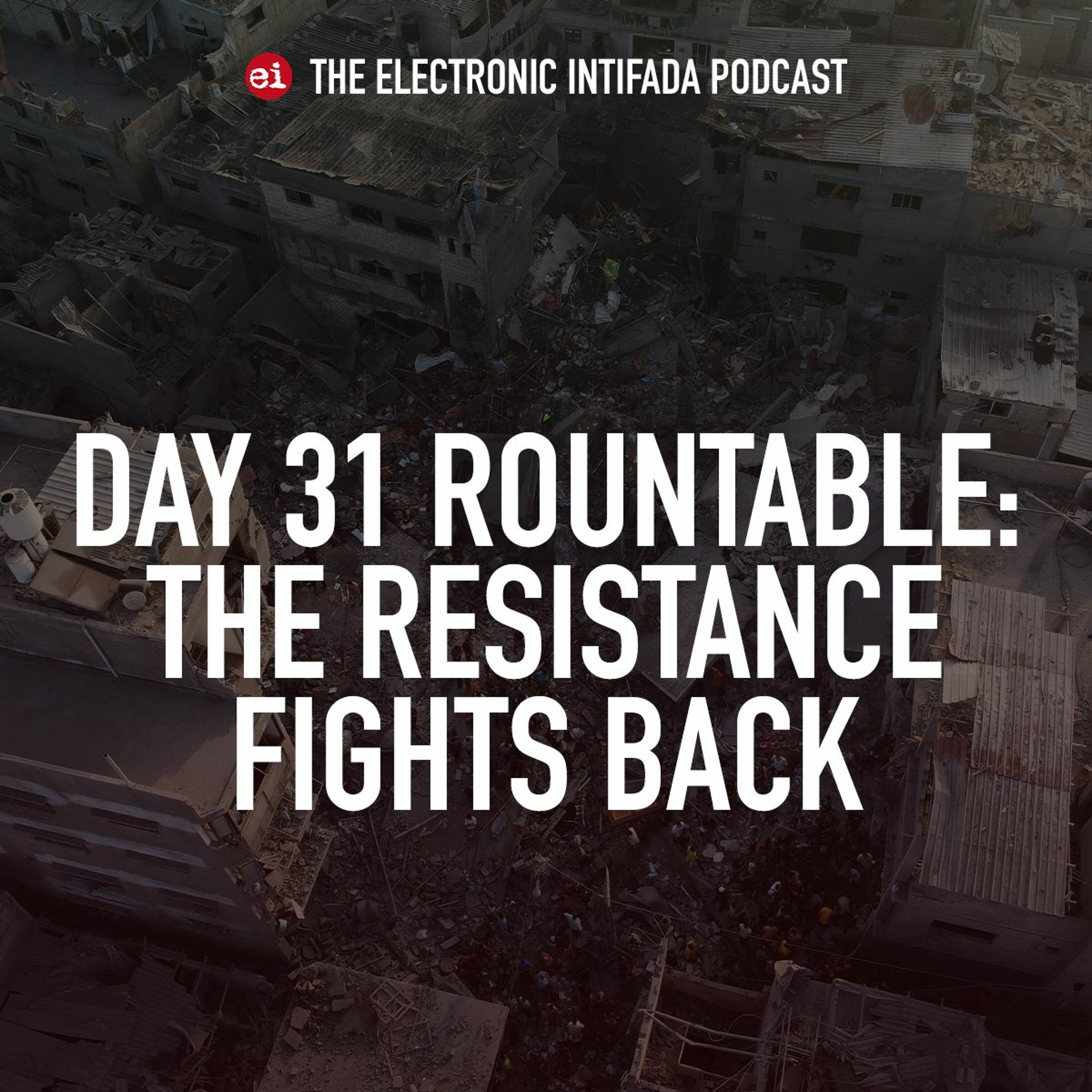 Day 31 roundtable: The resistance fights back