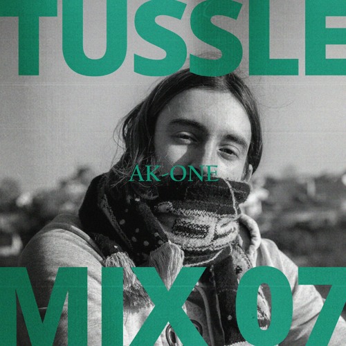 [TUSSLE Mix 007] - AK-ONE
