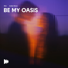 Be My Oasis