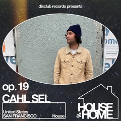 House At Home 019 : Cahl Sel