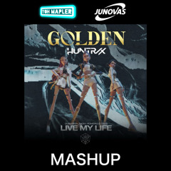 Huntrix vs. DubVision, Nicky Romero & Oaks - Golden vs. Live My Life (Yoh Mapler & Junovas Mashup)