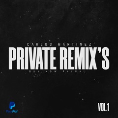 Carlos Martinez - Private Remixe's Vol. 1 Buy Now PayPal