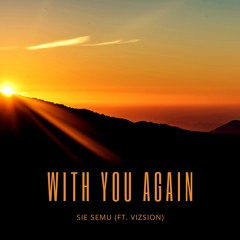 With You Again ft. Vizsion - Prod. Locke | Original Song