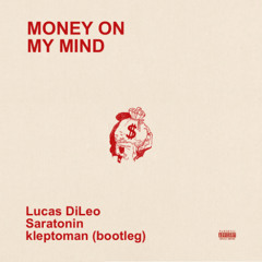 Money On My Mind (Kleptoman Bootleg)