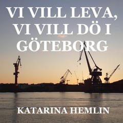 Vi vill leva, vi vill dö i Göteborg