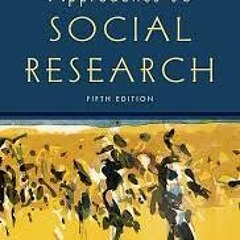 Download Approaches To Social Research R A Singleton, Jr, And B C Straits PDF