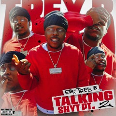 EBK Trey B - Talking Shyt Pt. 2 (Prod. BrodyGotBandzzz) [Thizzler Exclusive]