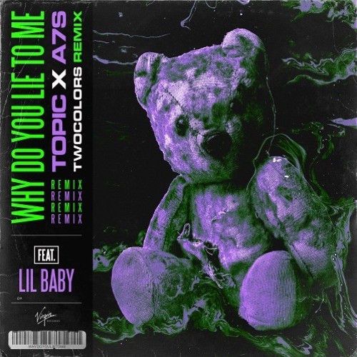 Topic & A75 F. Lil Baby - Why Do You Lie To Me (Twocolors Acapella HQ) SoundCloud