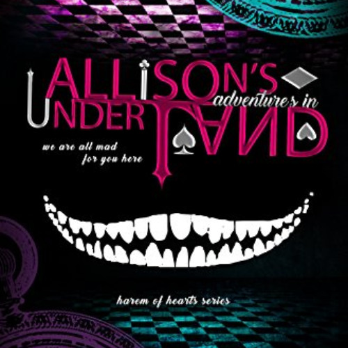 [VIEW] EBOOK 🖊️ Allison's Adventures in Underland (Harem of Hearts Book 1) by  C.M.
