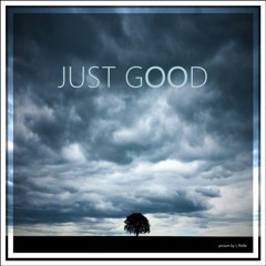 JUST GOOD