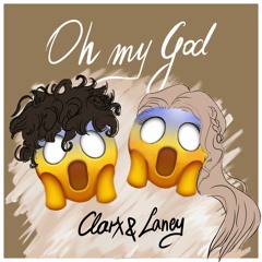 Clarx & Laney - Oh My God