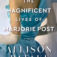 (PDF/ePub) The Magnificent Lives of Marjorie Post - Allison Pataki
