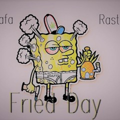 Fried Day - Rastafa