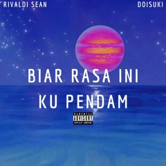 Biar rasa ini ku pendam (Prod.Doisuki)
