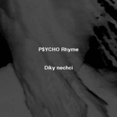 Psycho Rhyme - Díky Nechci [prod. Rhy Meek]