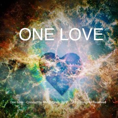 One Love -  Video on YouTube  https://youtu.be/Uag0BWxPR0k