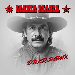 MARIA MARIA (DRKR REMIX)