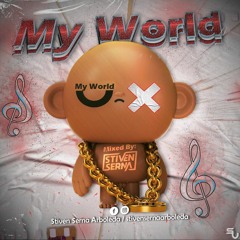 ¡¡ MY WORLD ¡¡  STIVEN SERNA .