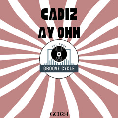 GC024 Cadiz - Ay Ohh (GC SC Edit)