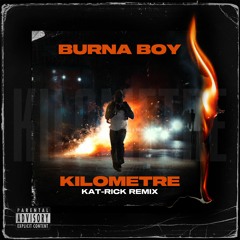 Burna Boy - Kilometre (Kat-Rick Remix)