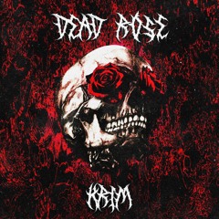 DEAD ROSE (FREE DL)