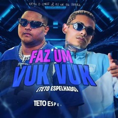 MC Kevin o Chris- Faz um Vuk Vuk (Teto Espelhado) (Jowu Remix)