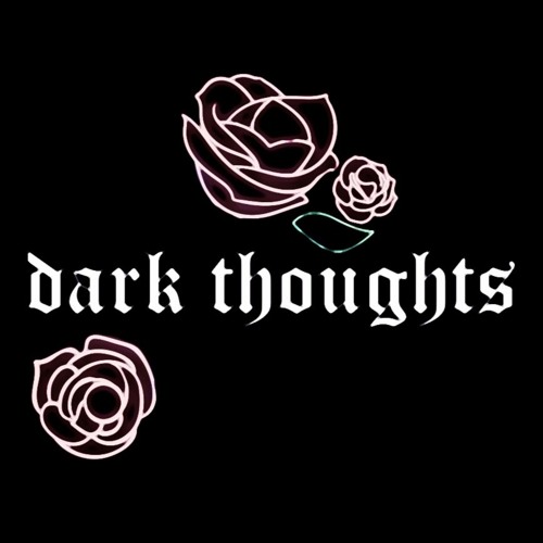 ＤＡＲＫ ＴＨＯＵＧＨＴＳ