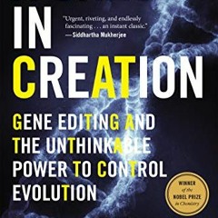 [ACCESS] [EPUB KINDLE PDF EBOOK] A Crack In Creation: Gene Editing and the Unthinkabl