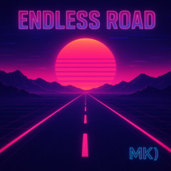 Endless Road - Synthwave - Low-fi by MK)
