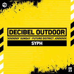 Syph | Decibel outdoor 2023 | Future District | SAVAGE SUNDAY