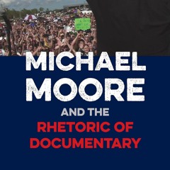$PDF$/READ Michael Moore and the Rhetoric of Documentary