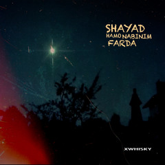 Shayad Hamo Nabinim Farda