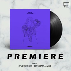 PREMIERE: Rona - Overcome (Original Mix) [MANUAL MUSIC]