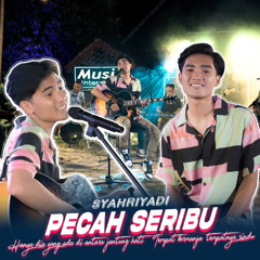 Syahriyadi- Pecah Seribu Official Music Live Original