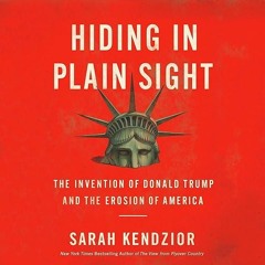 ⚡Read🔥PDF Hiding in Plain Sight: The Invention of Donald Trump and the Erosion of America